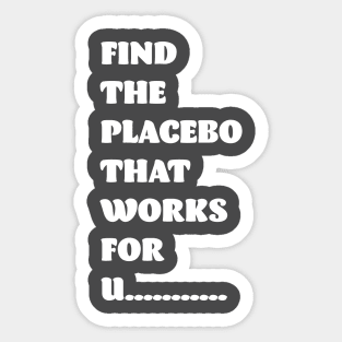 Placebo effect Sticker